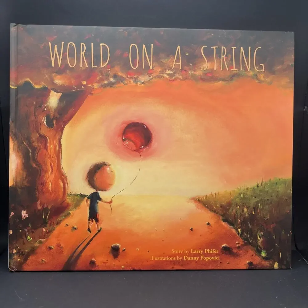 World on a String by Larry Phifer SIGNED 2013 Hardcover Children’s Book